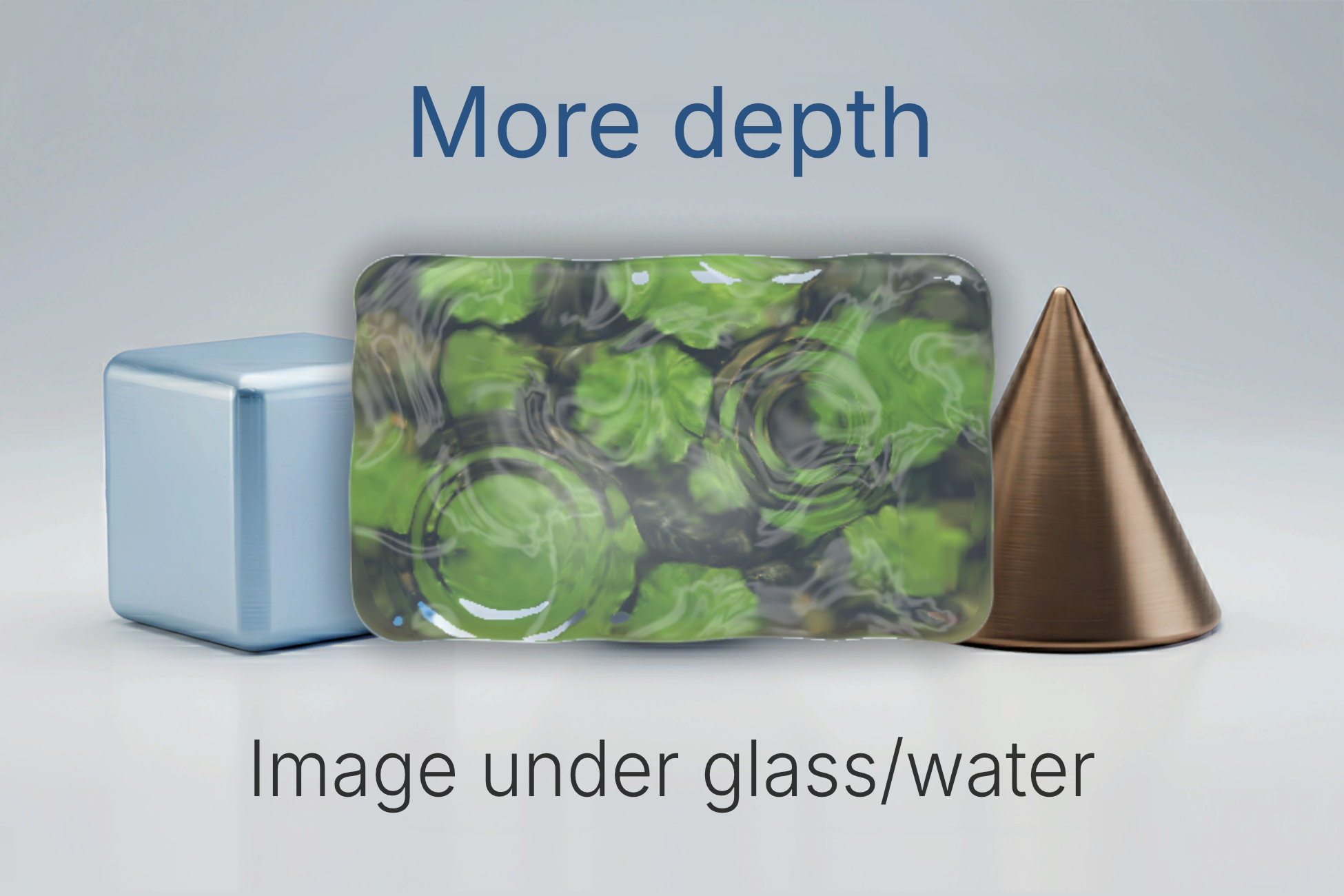 More depth — image under glass / water