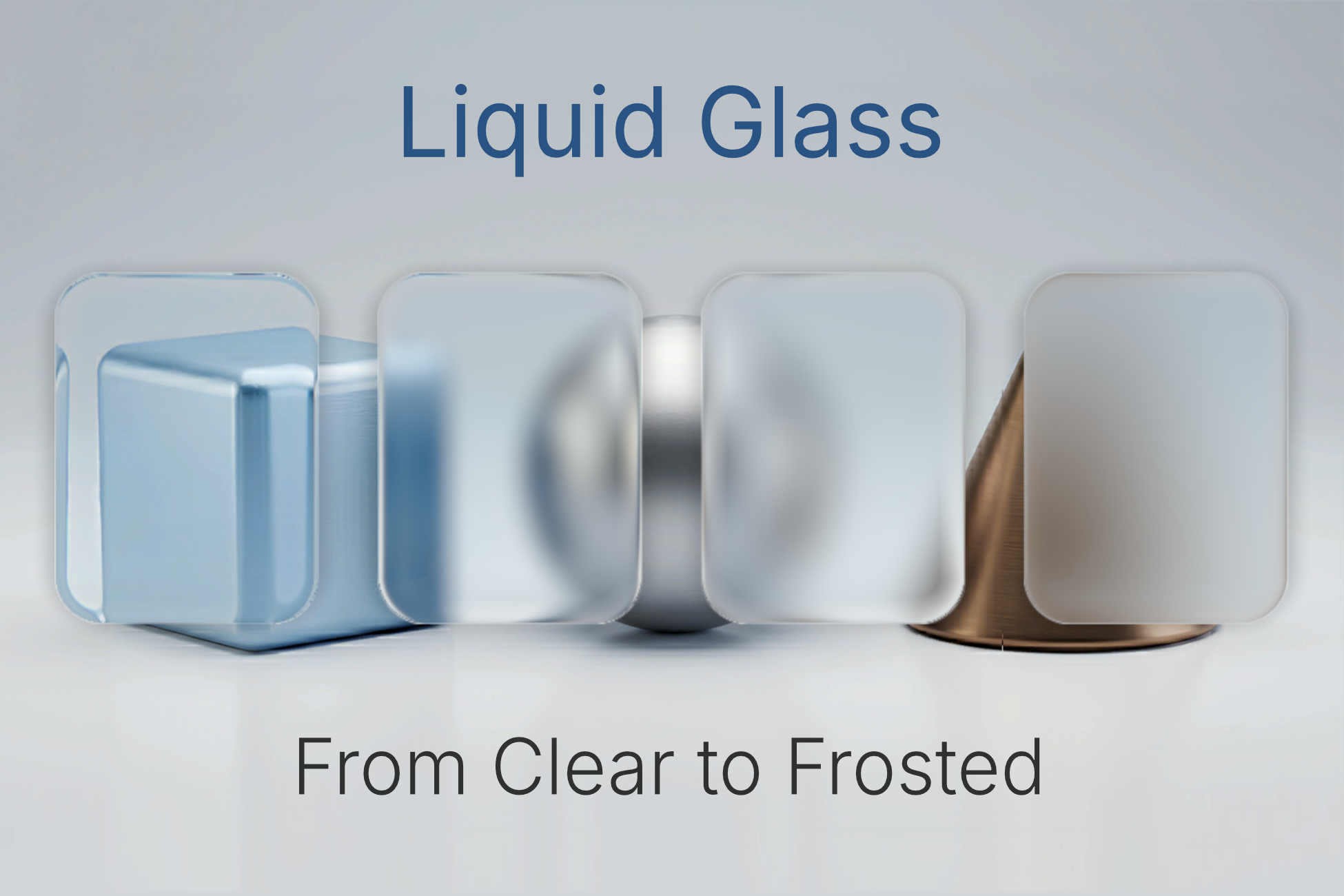 Liquid Glass — from clear to frosted